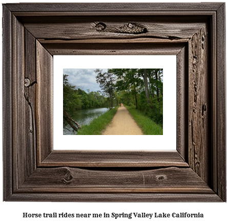 horse trail rides near me in Spring Valley Lake, California
